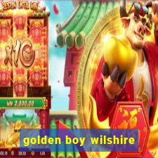 golden boy wilshire